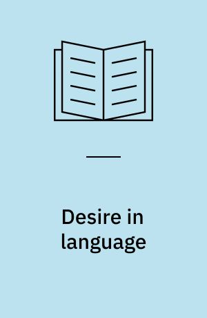 Desire in language : a semiotic approach to literature and art