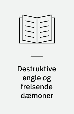 Destruktive engle og frelsende dæmoner