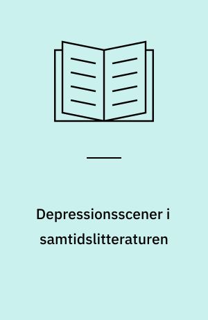 Depressionsscener i samtidslitteraturen
