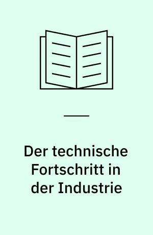 Der technische Fortschritt in der Industrie : Messung in 34 Industriebereichen