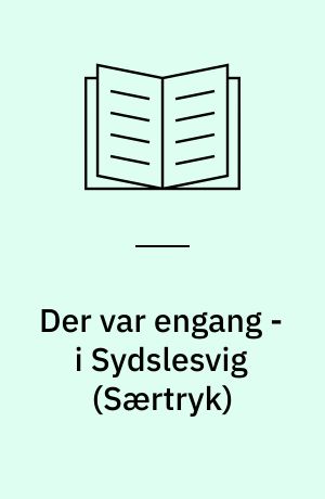 Der var engang - i Sydslesvig