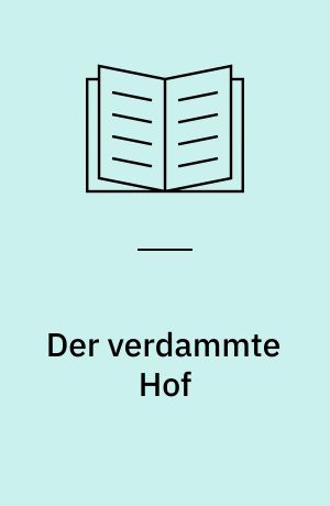 Der verdammte Hof : Erzählung