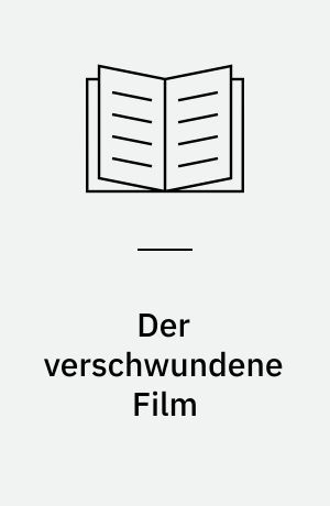 Der verschwundene Film : Erzählung