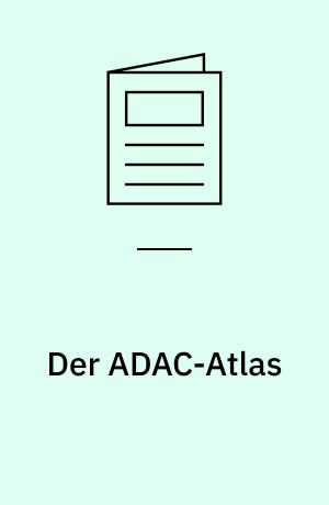 Der ADAC-Atlas : Deutschland, Europa