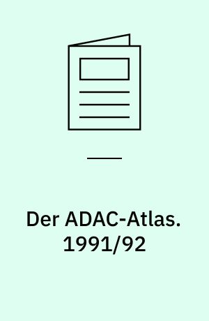 Der ADAC-Atlas : Deutschland, Europa. 1991/92