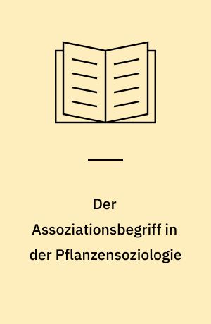 Der Assoziationsbegriff in der Pflanzensoziologie