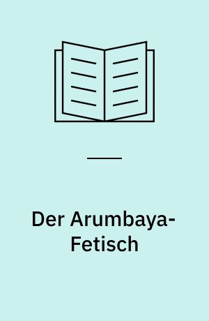 Der Arumbaya-Fetisch