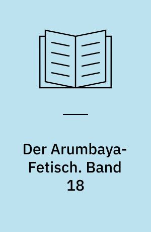 Der Arumbaya-Fetisch. Band 18