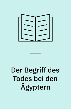 Der Begriff des Todes bei den Ägyptern