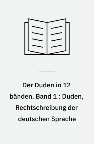 Der Duden in 12 bänden : Das Standardwerk zur deutschen Sprache. Band 1 : Duden, Rechtschreibung der deutschen Sprache : 21. völlig neu bearbeitete und erweiterte Auflage. Herausgegeben von der Dudenredaktion Auf der Grundlage der neuen amtlichen Rechtschreibenregeln
