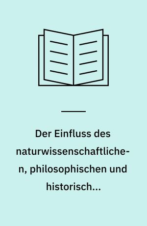 Der Einfluss des naturwissenschaftlichen, philosophischen und historischen Positivismus auf die deutsche Rechtslehre im 19. Jahrhundert