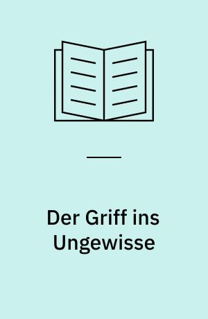 Der Griff ins Ungewisse : die ersten Kriegstage 1940 beim XVI. Panzerkorps im Kampf um die Deylestellung, 10 -17. Mai