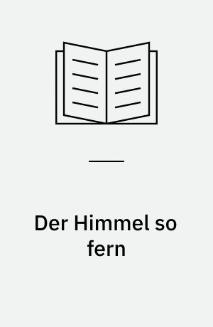 Der Himmel so fern