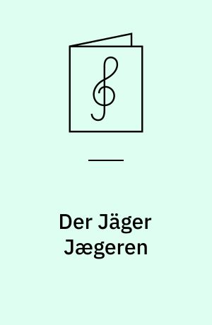 Der Jäger Jægeren : Op. 22, 4
