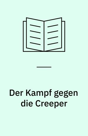 Der Kampf gegen die Creeper : ein Abenteuer für Minecrafter