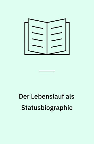 Der Lebenslauf als Statusbiographie : die weibliche Normalbiographie in makrosoziologischer Perspektive