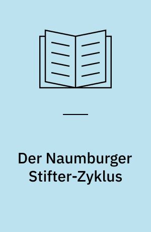 Der Naumburger Stifter-Zyklus : elf Stifter und der Erschlagene im Westchor (Synodal-Chor) des Naumburger Doms