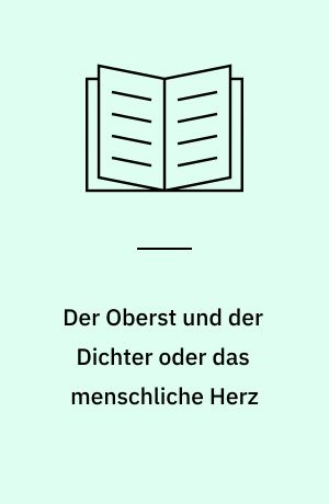 Der Oberst und der Dichter oder das menschliche Herz : die Pilgerin Aetheria
