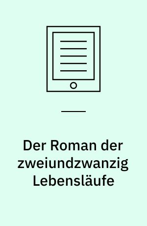 Der Roman der zweiundzwanzig Lebensläufe