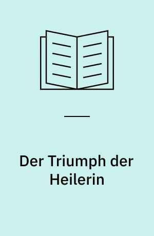 Der Triumph der Heilerin : Roman. Band 3