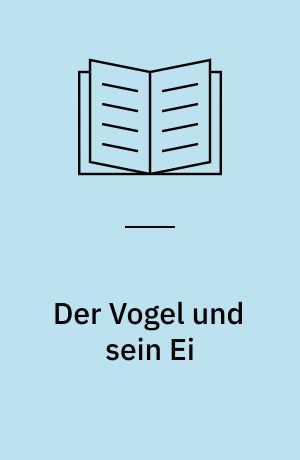 Der Vogel und sein Ei