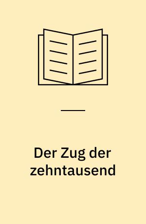 Der Zug der zehntausend : Cyri Anabasis : Griechisch-deutsch