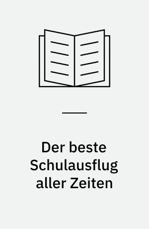 Der beste Schulausflug aller Zeiten