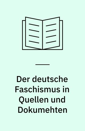 Der deutsche Faschismus in Quellen und Dokumehten