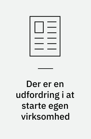 Der er en udfordring i at starte egen virksomhed