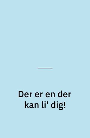 Der er en der kan li' dig!