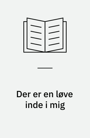 Der er en løve inde i mig