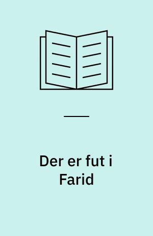 Der er fut i Farid