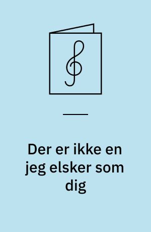Der er ikke en jeg elsker som dig