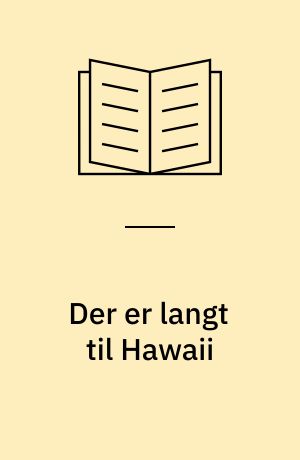 Der er langt til Hawaii