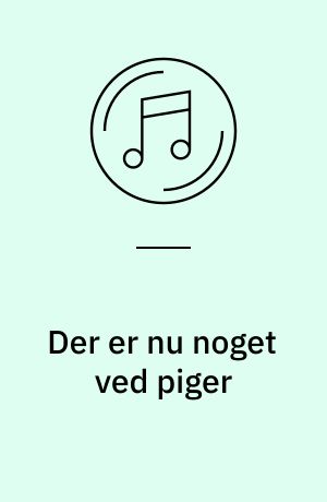 Der er nu noget ved piger
