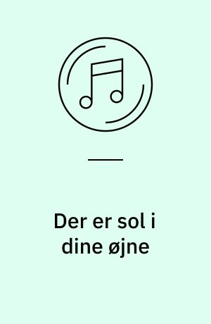 Der er sol i dine øjne