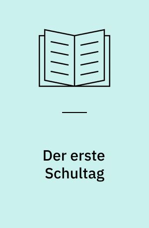 Der erste Schultag : mit Bildern lesen lernen