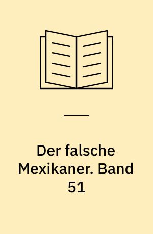 Der falsche Mexikaner. Band 51