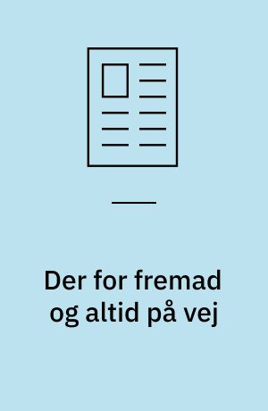Der for fremad og altid på vej