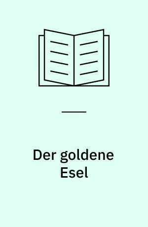 Der goldene Esel : Metamorphosen