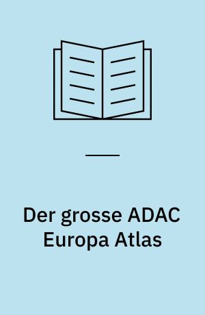 Der grosse ADAC Europa Atlas : Deutschland und Europa 1:750 000