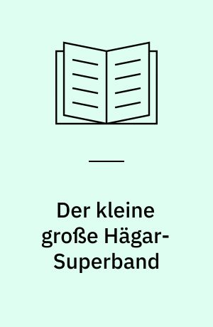 Der kleine große Hägar-Superband : das Neueste vom gewaltigen Wikinger