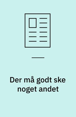 Der må godt ske noget andet