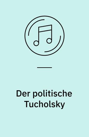 Der politische Tucholsky