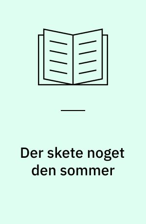 Der skete noget den sommer