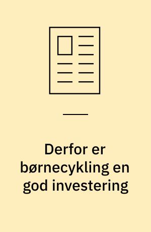 Derfor er børnecykling en god investering