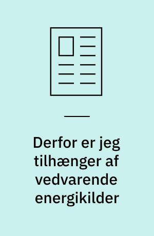 Derfor er jeg tilhænger af vedvarende energikilder