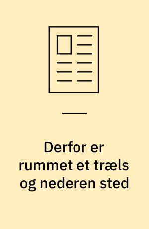 Derfor er rummet et træls og nederen sted