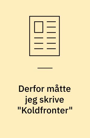 Derfor måtte jeg skrive "Koldfronter"
