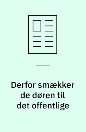 Derfor smækker de døren til det offentlige